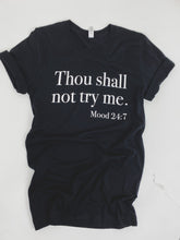 Load image into Gallery viewer, THOU SHALL NOT TRY ME Graphic Tee
