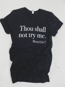 THOU SHALL NOT TRY ME Graphic Tee